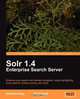 Solr 1.4 Enterprise Search Server, David Smiley 