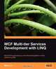 WCF Multi-tier Services Development with LINQ, Mike Liu 