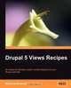 Drupal 5 Views Recipes, Marjorie Roswell 