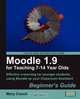 Moodle 1.9 for Teaching 7-14 Year Olds, Mary Cooch 