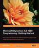 Microsoft Dynamics Ax 2009 Programming, Erlend Dalen 