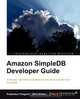 Amazon Simpledb Developer Guide, Prabhakar Chaganti 