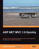 ASP.NET MVC 1.0 Quickly, Maarten Balliauw 