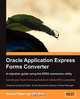 Oracle Application Express Forms Converter, Douwe Pieter van den Bos 