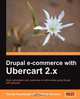 Drupal E-Commerce with Ubercart 2.X, Yiannis Doxaras 
