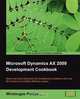 Microsoft Dynamics Ax 2009 Development Cookbook, Mindaugas Pocius 