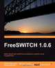 Freeswitch 1.0.6, Anthony Minessale 