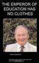 The Emperor of Education has no Clothes, J Cosgrove 