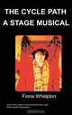 THE CYCLE PATH A STAGE MUSICAL, F Whelpton 