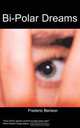 Bi Polar Dreams, F Benson 