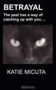 Betrayal, Katie Micuta 