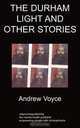 The Durham Light and Other Stories, Andrew Voyce 