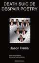 Death Suicide Despair Poetry, Jason Harris 