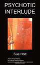 Psychotic Interlude, Sue Holt 