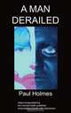 A Man Derailed, Paul Holmes 