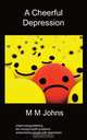 A Cheerful Depression, M M Johns 