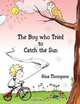 The Boy who Tried to Catch the Sun, Gina Thompson 