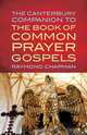 The Canterbury Companion to the Book of Common Prayer Gospels, Raymond Chapman 