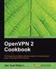 Openvpn 2 Cookbook, Jan Just Keijser 