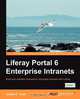 Liferay Portal 6 Enterprise Intranets, Jonas X. Yuan 