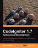 Codeigniter 1.7 Professional Development, Adam Griffiths 