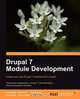 Drupal 7 Module Development, Matt Butcher 