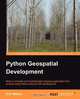 Python Geo-Spatial Development, Erik Westra 