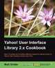 Yahoo User Interface 2.X Cookbook, Matt Snider 