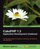 Cakephp 1.3 Application Development Cookbook, Mariano Iglesias 