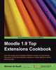 Moodle 1.9 Top Extensions Cookbook, Michael De Raadt 