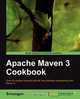 Apache Maven 3 Cookbook, Srirangan 