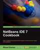 Netbeans Ide 7 Cookbook, Rhawi Dantas 