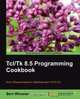 TCL/TK 8.5 Programming Cookbook, Bert Wheeler 