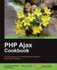 PHP Ajax Cookbook, Milan Sedliak 