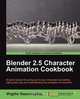 Blender 2.5 Character Animation Cookbook, Virgilio Vasconcelos 