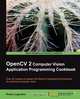 Opencv 2 Computer Vision Application Programming Cookbook, Robert Lagani Re 