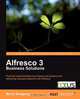 Alfresco 3 Business Solutions, Martin Bergljung 