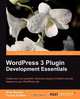 Wordpress 3 Plugin Development, Brian Bondari 