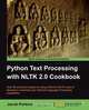 Python Text Processing with Nltk 2.0 Cookbook, Jacob Perkins 