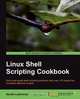 Linux Shell Scripting Cookbook, Sarath Lakshman 