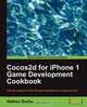 Cocos2d for iPhone 1 Game Development Cookbook, Nathan Burba 