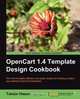 Opencart 1.4 Template Design Cookbook, Tahsin Hasan 