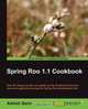 Spring Roo 1.1 Cookbook, Ashish Sarin 