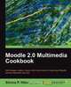 Moodle 2.0 Multimedia Cookbook, Silvina P. Hillar 
