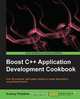Boost C++ Application Development Cookbook, Antony Polukhin 