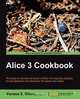 Alice 3 Cookbook, Vanesa S. Olsen 