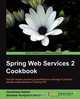 Spring Web Services Cookbook, Hamidreza Sattari 