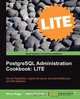 PostgreSQL 9 Administration Cookbook Lite, Simon Riggs 