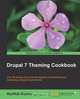 Drupal 7 Theming Cookbook, K. Kumar 