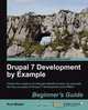Drupal 7 Development by Example Beginner